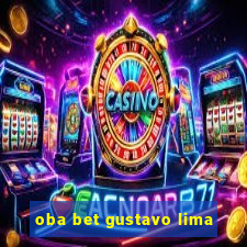 oba bet gustavo lima